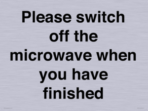 Please switch off the microwave when you have finished